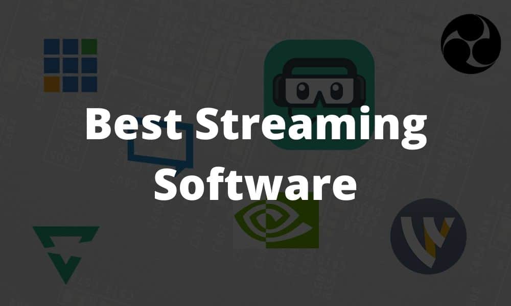 best streaming software