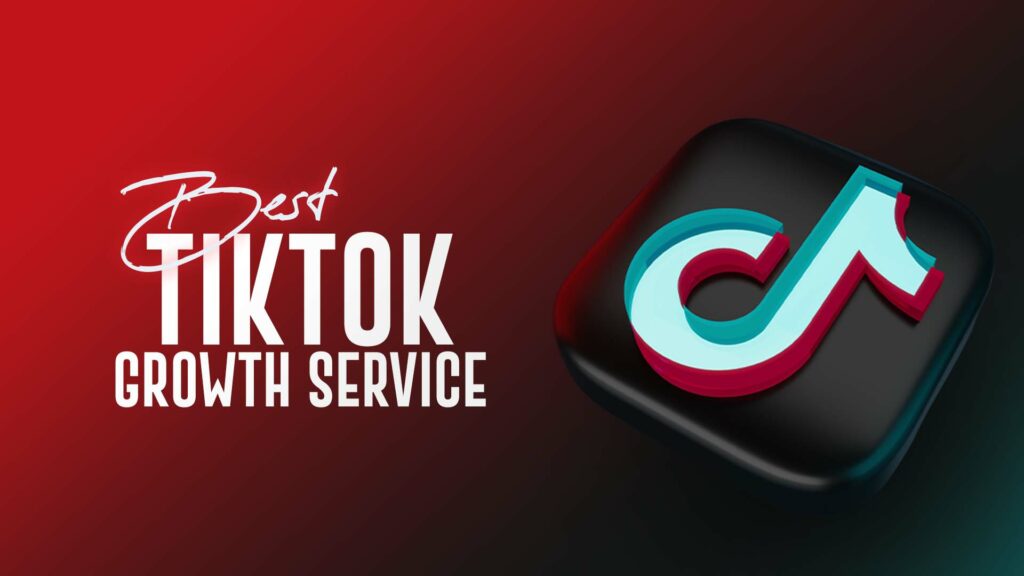 Best TikTok Growth Services