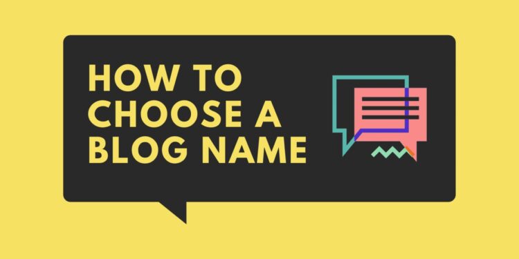 How To Choose A Blog Name