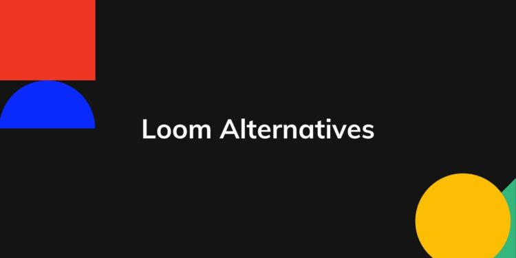Loom Alternatives