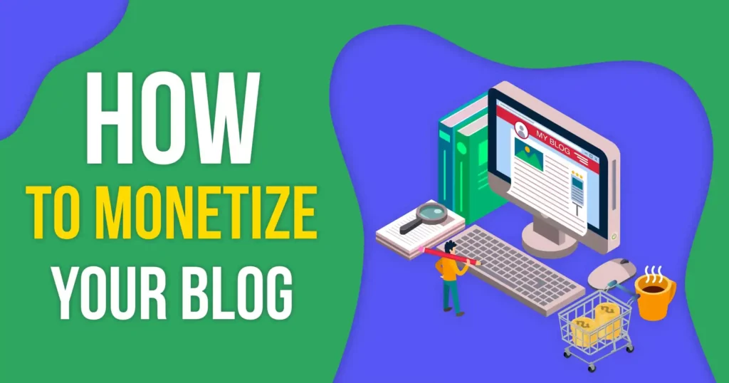 How To Monetize Your Blog