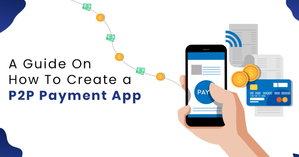 How To Develop A P2P Payment App