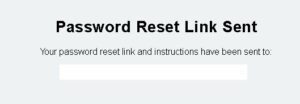 Click the Submit button and wait until you see a confirmation message that says some instructions have been sent to your email