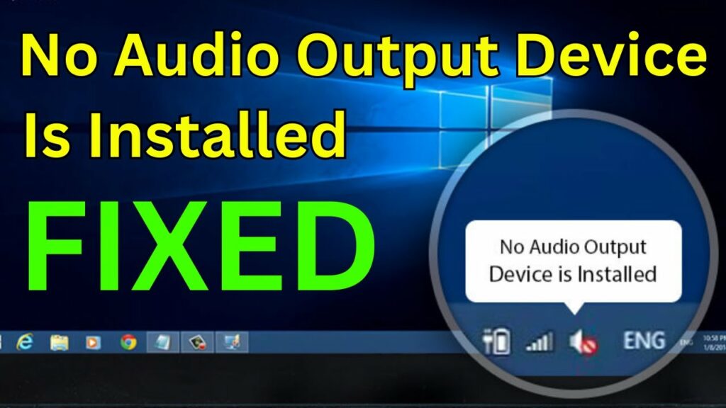 How To Fix No Audio Output Device Is Installed In Windows 10