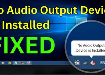 How To Fix No Audio Output Device Is Installed In Windows 10