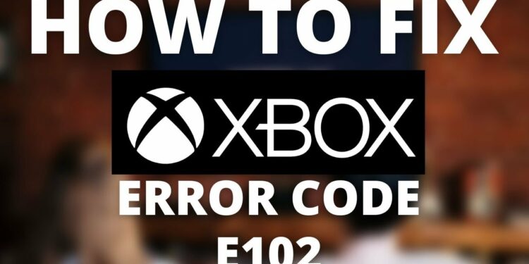 How To Fix Xbox System Error E102