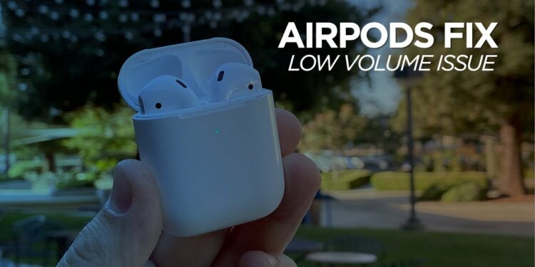 Why Airpods Quiet Full Volume How To Fix