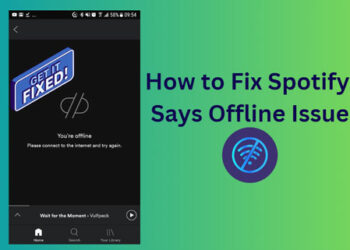Why Does Spotify Keep Saying I’m Offline
