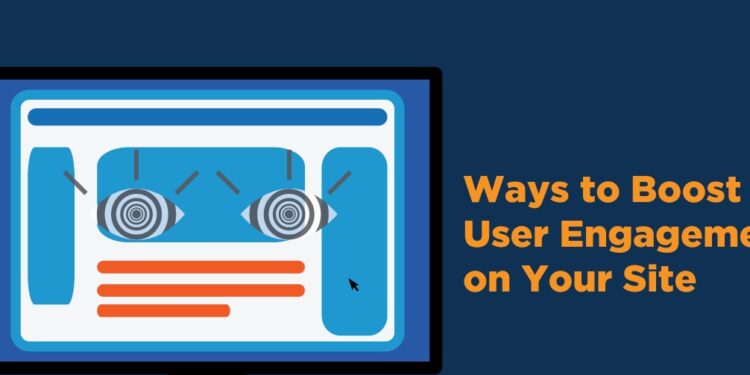 Ways To Boost User Engagement