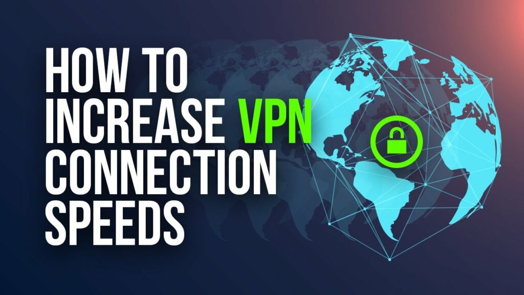 how to speed up vpn connection