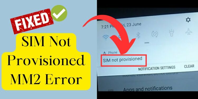 Way To Fix Sim Not Provisioned MM2