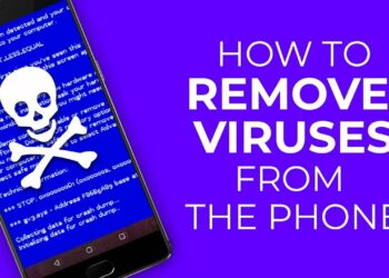 How To Get Rid Of Viruses On Android Phones
