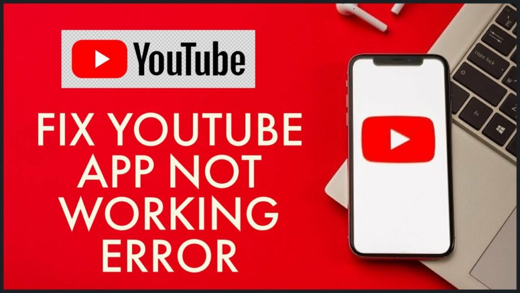YouTube App Not Working